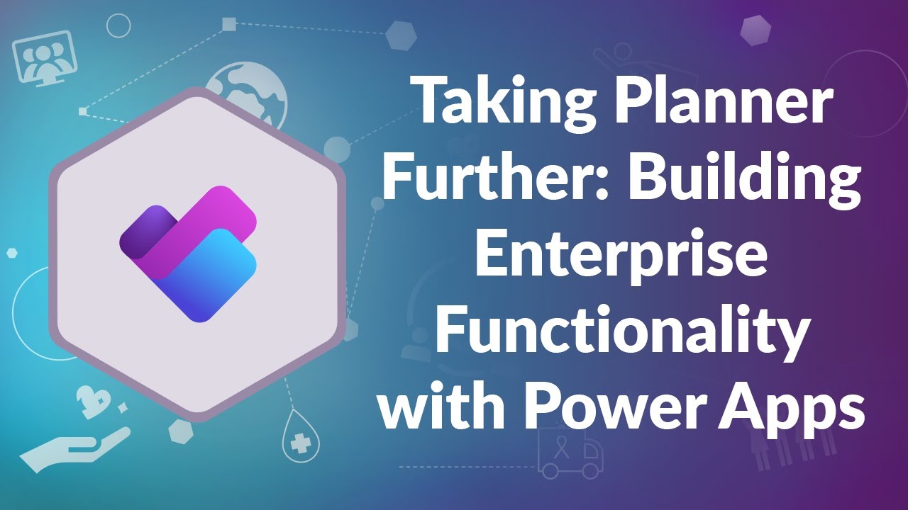 Taking Planner Further: Building Enterprise Functionality with Power Apps | Advisicon