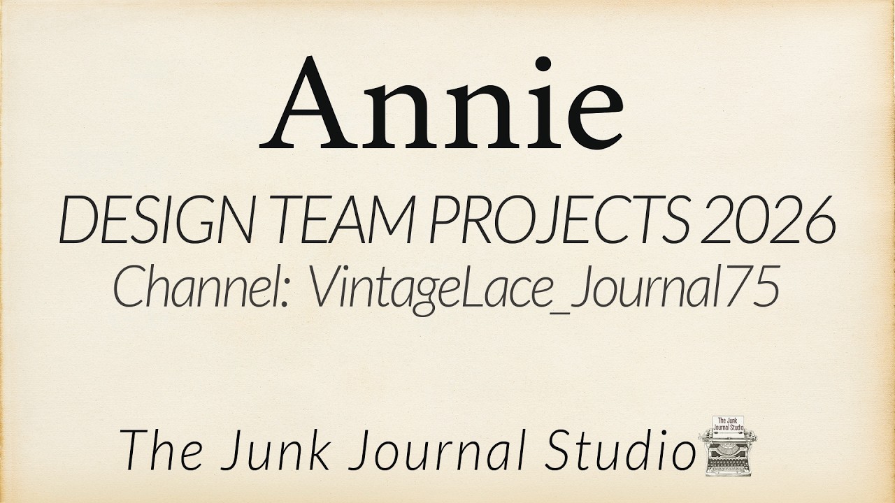 Annie &ndash; Vintagelace_journal75 | 2026 Design Team &ndash; The Junk Journal Studio