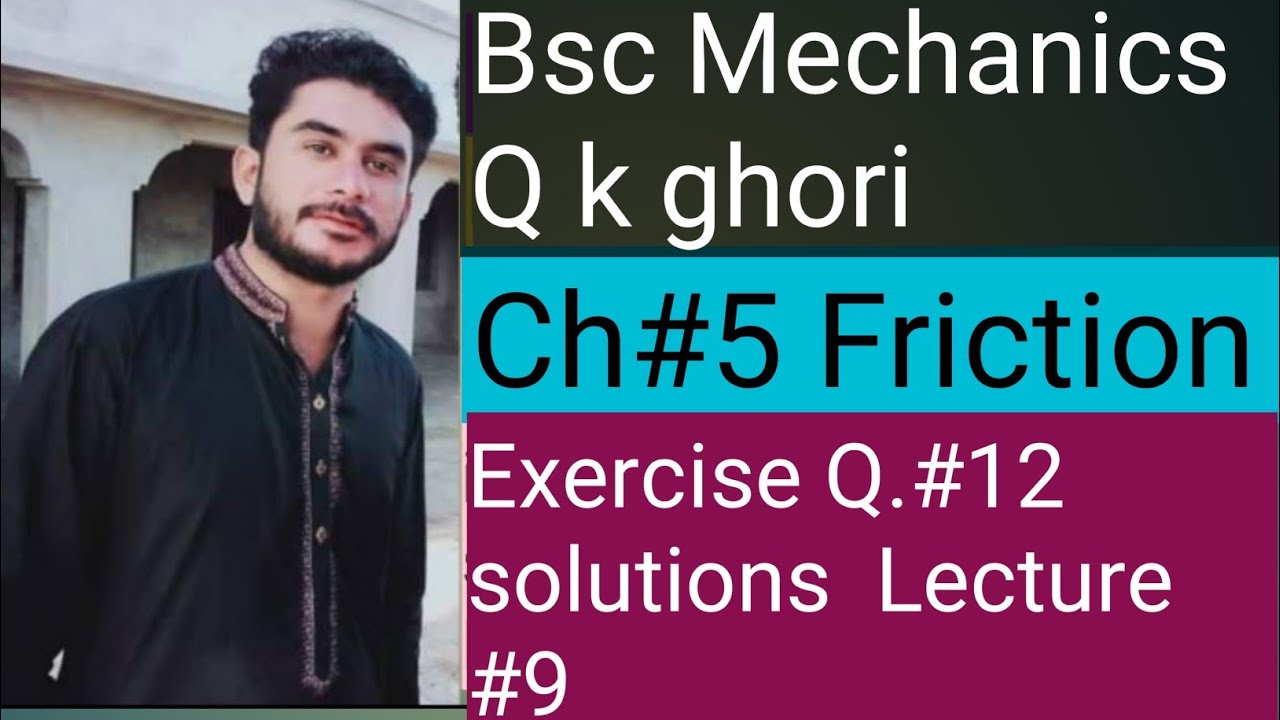 Bsc mechanics chapter 5 friction Exercise Question12