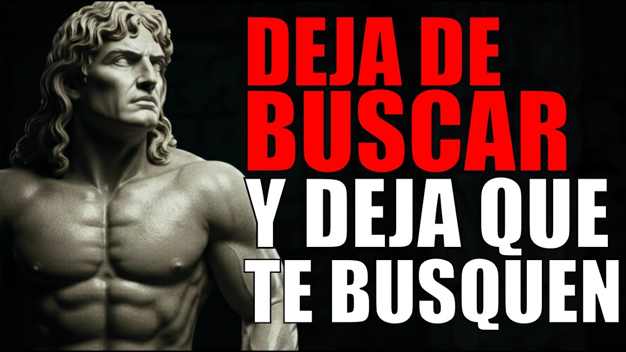 RELÁJATE Y TODO VENDRÁ A TI. El Poder de Dejar de Perseguir | ESTOICISMO