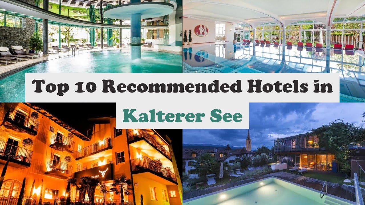 Top 10 Recommended Hotels In Kalterer See | Luxury Hotels In Kalterer See