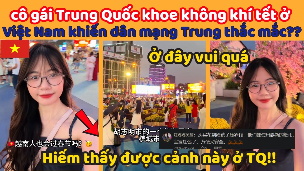 cô gái Trung Quốc khoe không khí tết ở Việt Nam khiến dân mạng Trung thắc mắc??