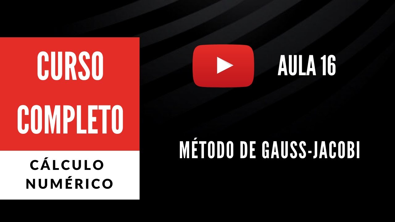 Método de Gauss-Jacobi (CN - Aula 16)