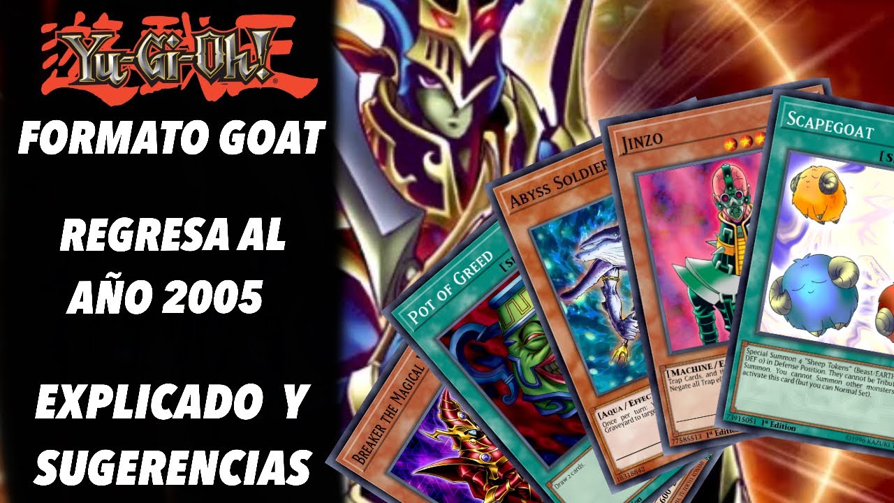 Yugioh formato goat vuelve al año 2005 con toda la diversión clásica explicado y 10 deck sugeridos