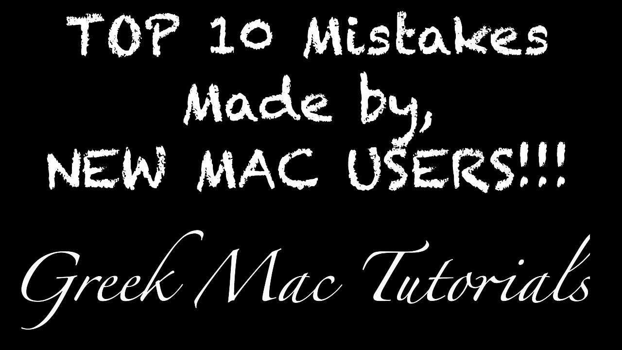 10 Βασικά ΛΑΘΗ Νέων Χρηστών Mac - Greek Mac Tutorials