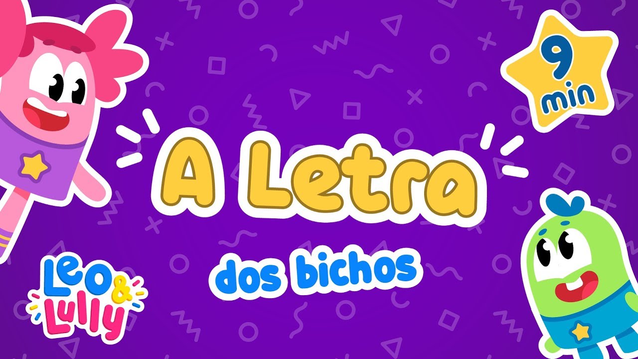 AS LETRAS DOS BICHOS | ALFABETO COMPLETO DOS AMINAIS | LEO E LULLY
