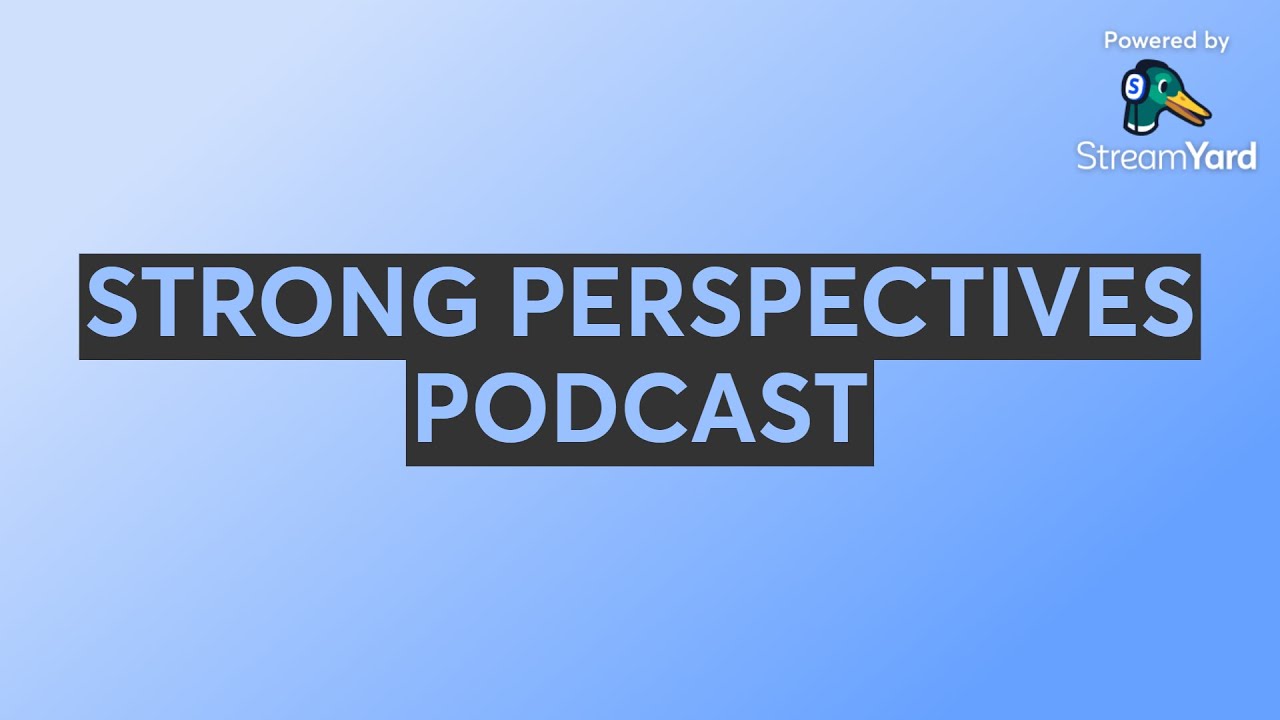 STRONG PERSPECTIVES PODCAST