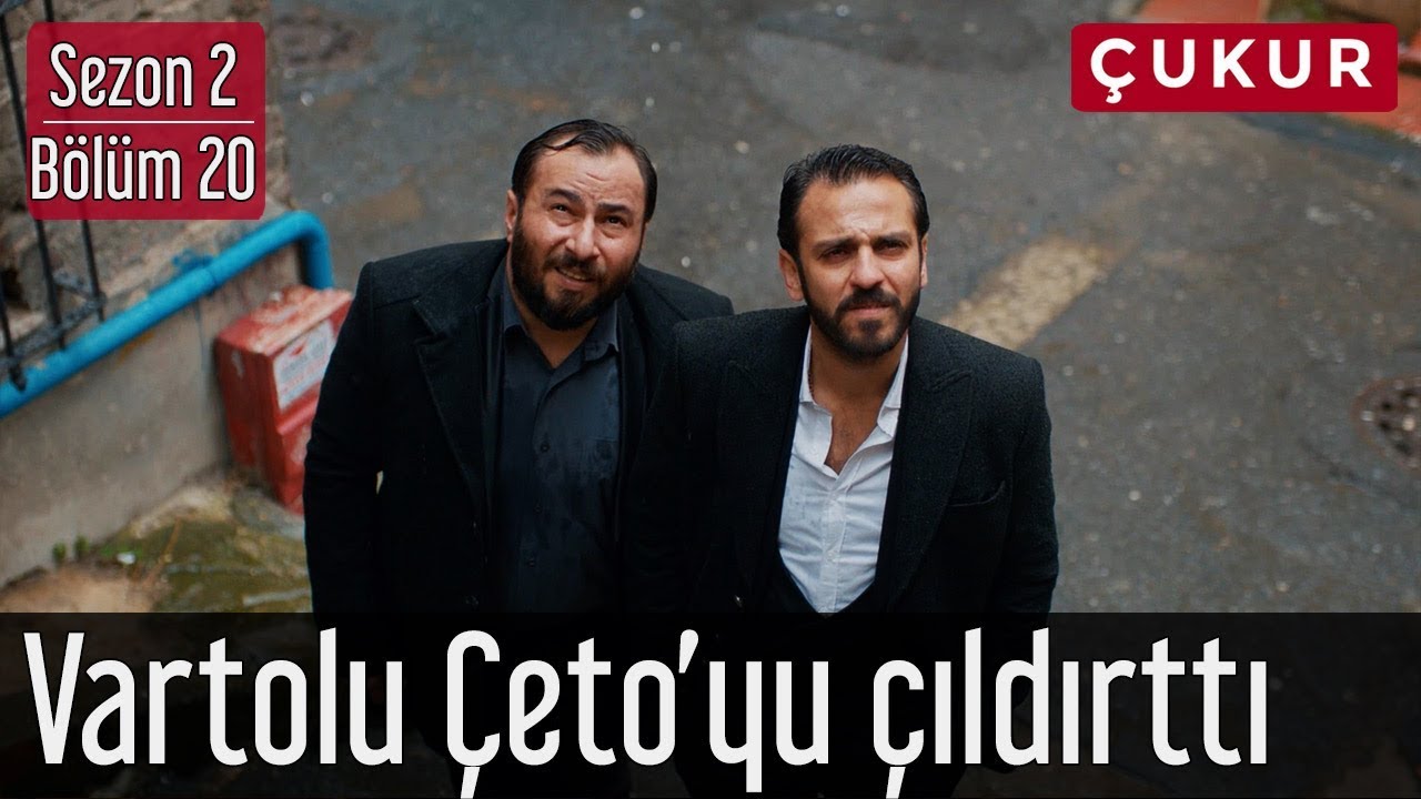 Çukur 2.Sezon 20.Bölüm - Vartolu Çeto'yu Çıldırttı