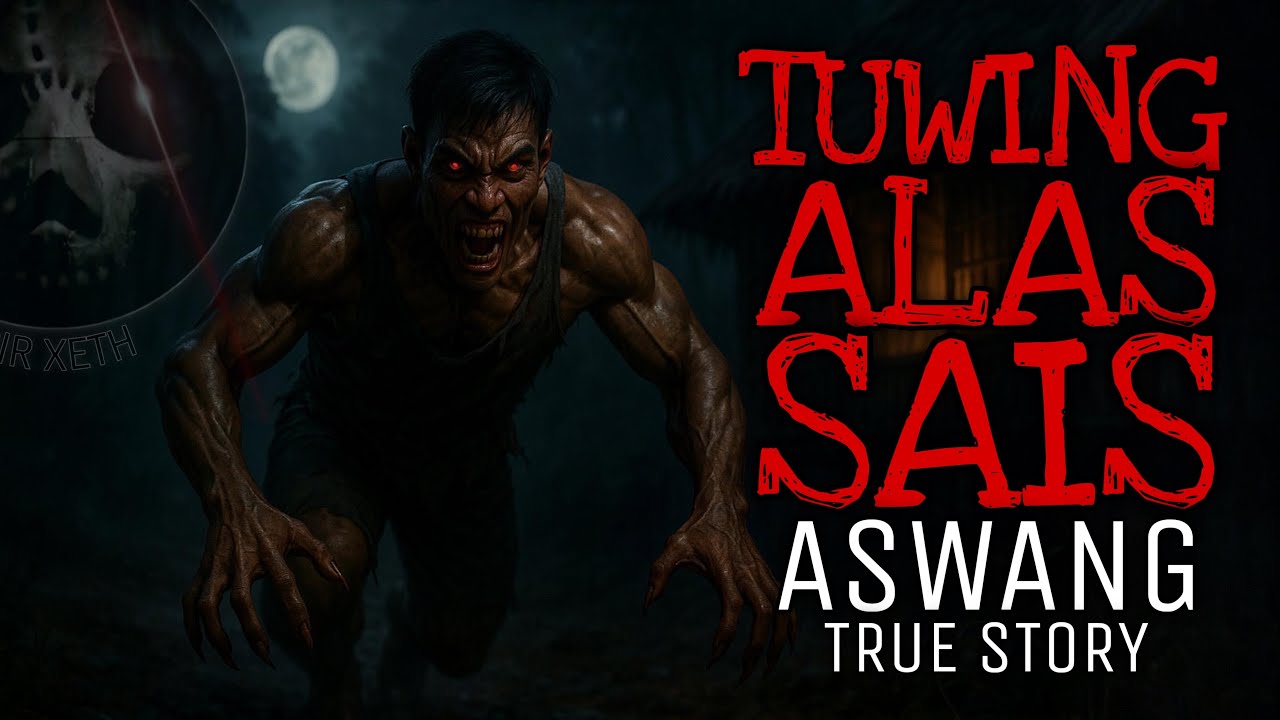 TUWING ALAS SAIS 1 | Aswang True Story