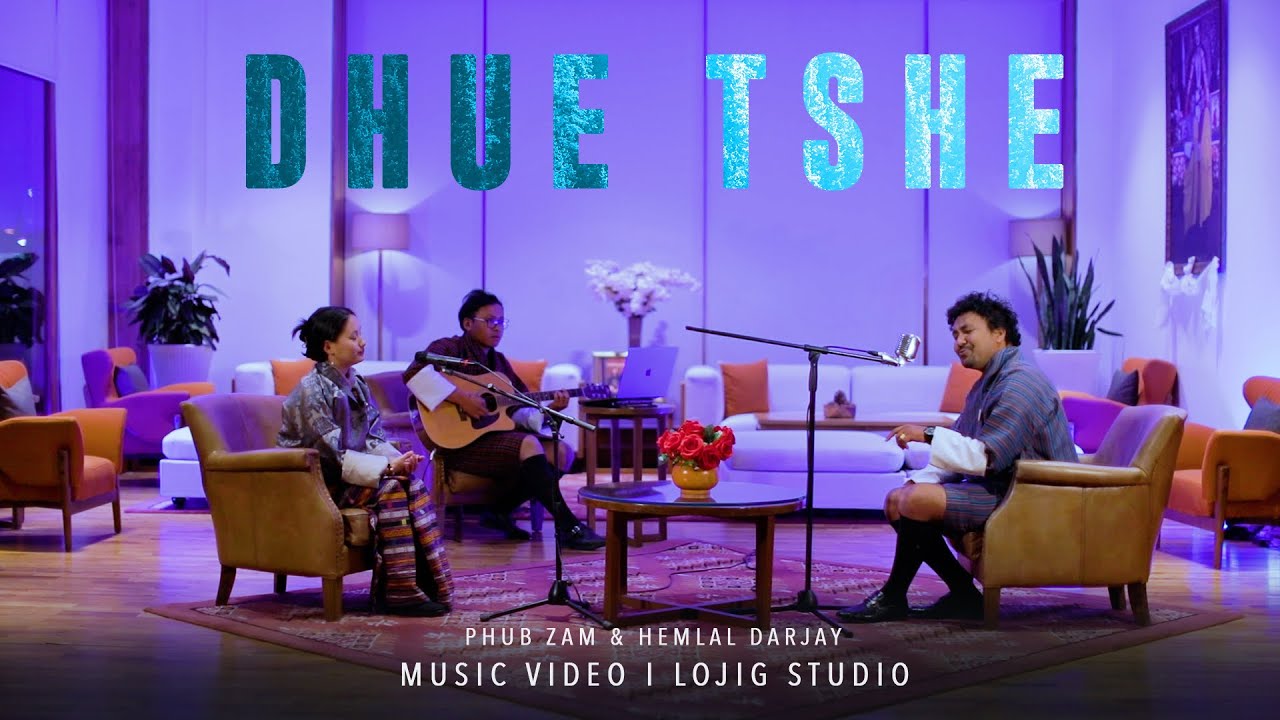 DHUE TSHE/ Hemlal darjee / Phub Zam Bhutanese latest song