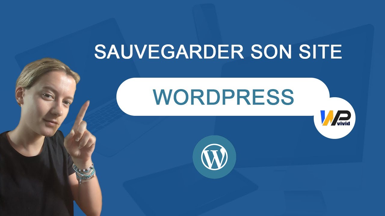 Sauvegarder et restaurer son site Wordpress avec Wpvivid Backup