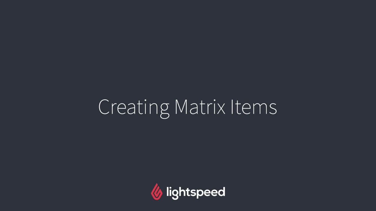 Creating Matrix Items