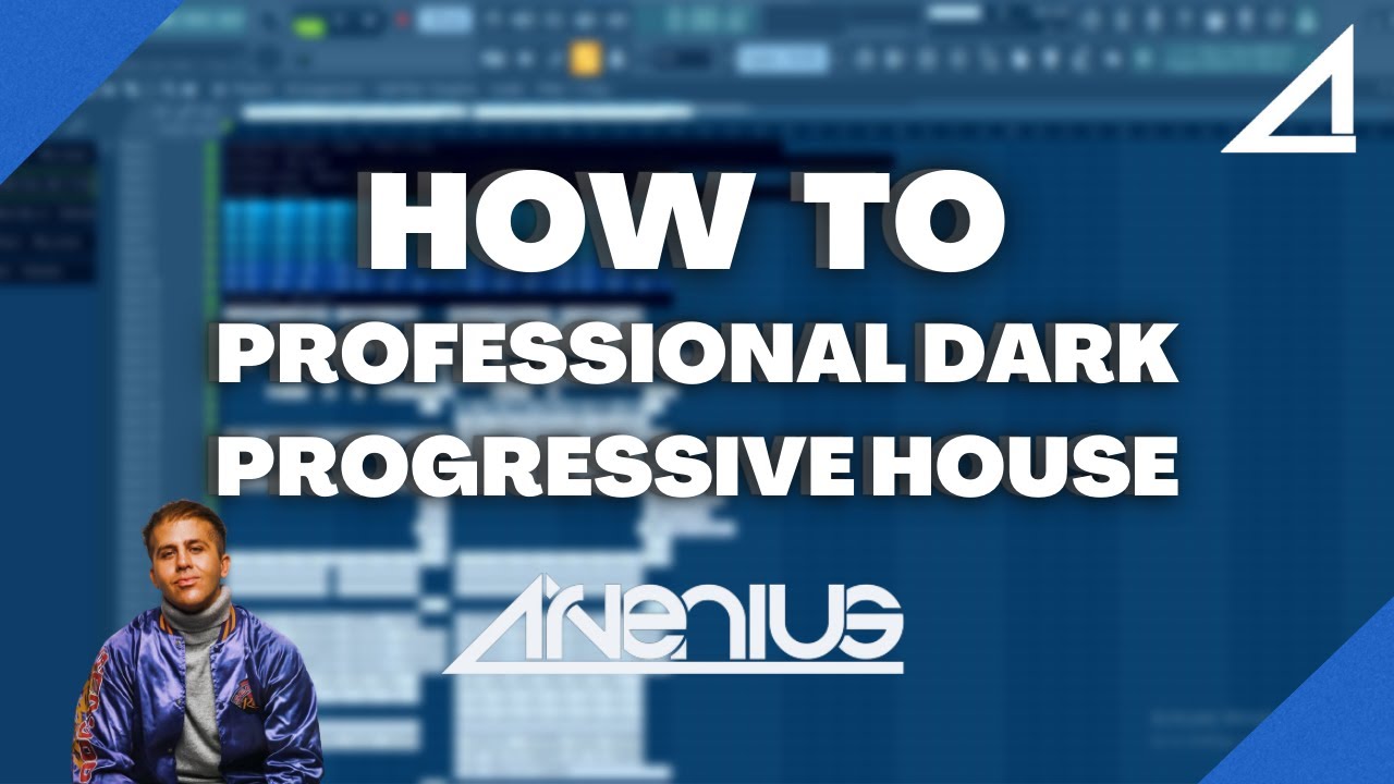 How To Make Professional Dark Progressive House - Arvenius