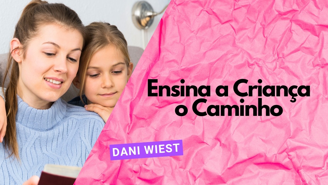 Ensina a Criança o Caminho - Ateliê Artes da Dani Wiest
