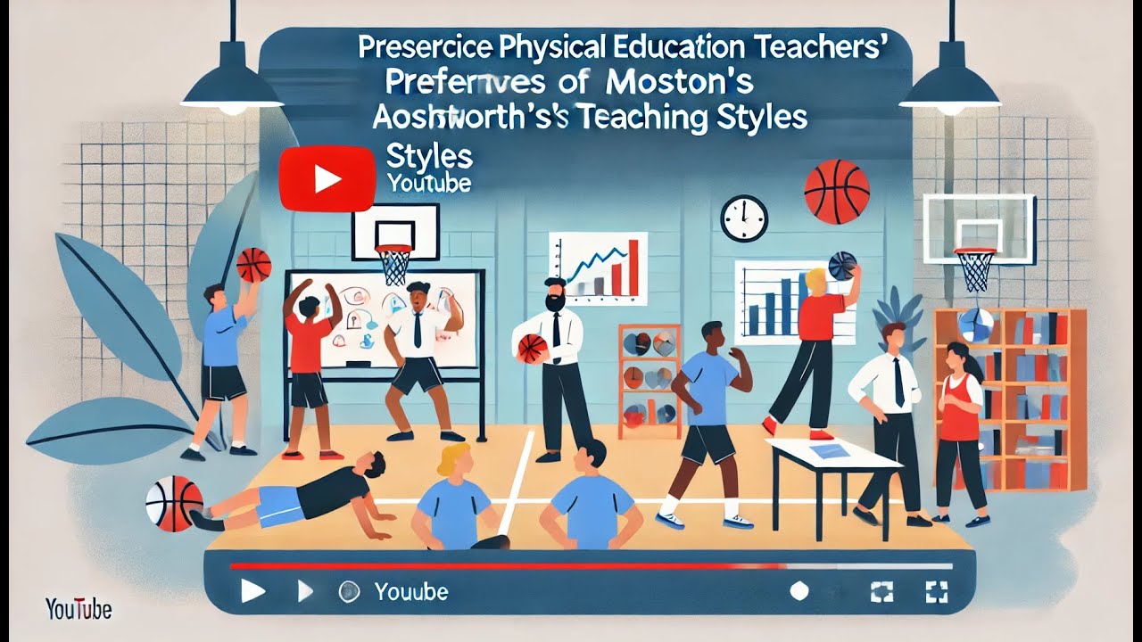 Preservice Physical Education Teachers’ Preferences of Mosston’s and Ashworth’s Teaching Styles