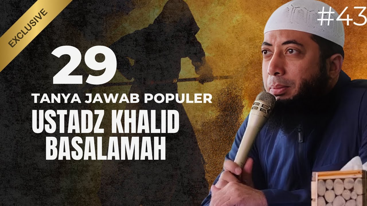 29 TANYA JAWAB POPULER USTADZ KHALID BASALAMAH