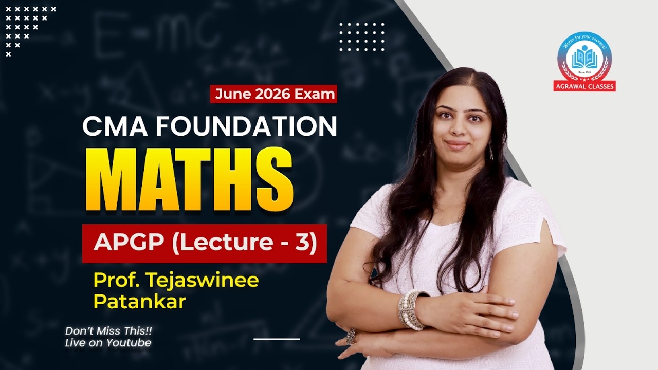 CMA Foundation | Jun 26 | Maths | Lecture 3 | APGP | By Prof. Tejaswinee Patankar | Agrawal Classes