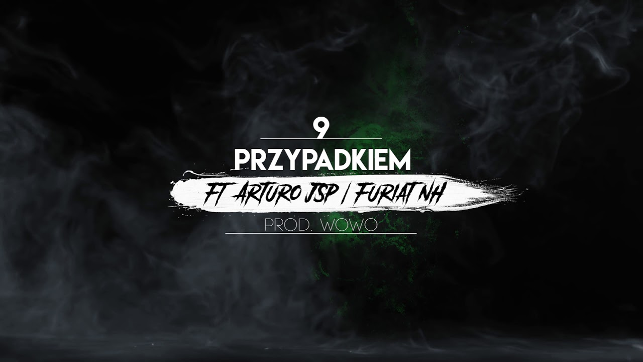 9. Śp. Papug ft. Arturo JSP, Furiat NH- Przypadkiem prod. Wowo