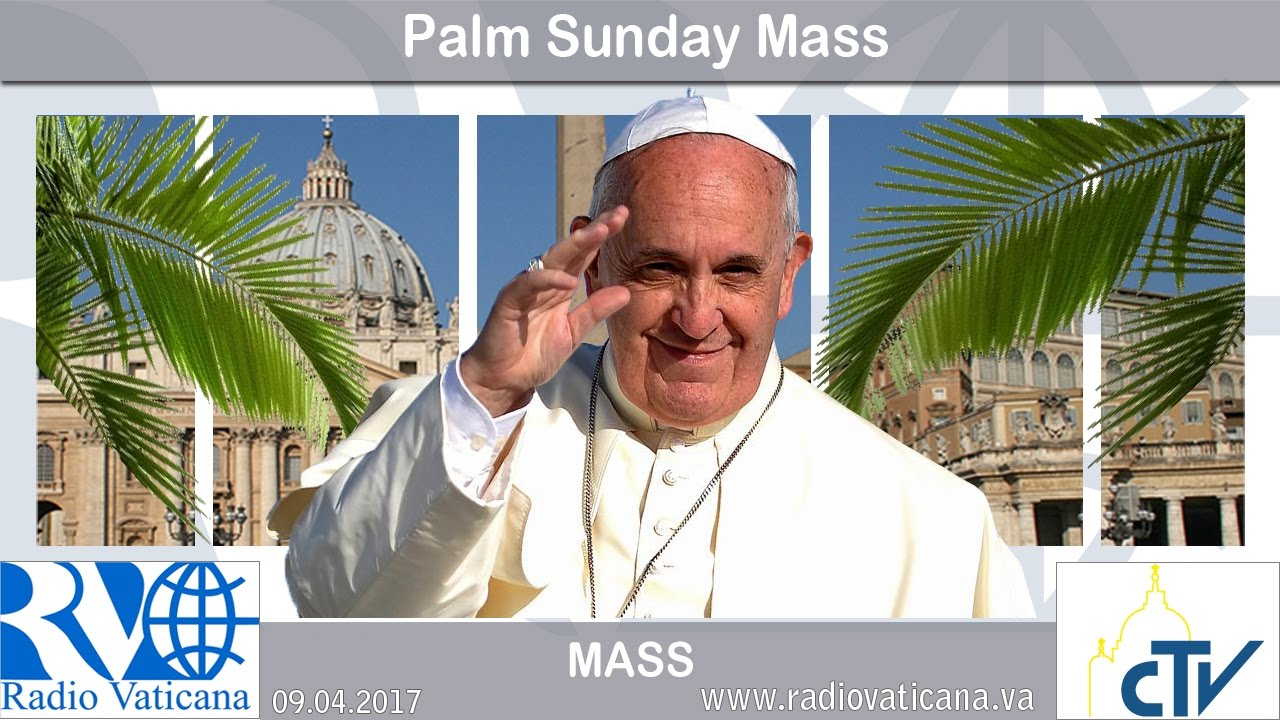 09.04.2017 Celebrazione della Domenica delle Palme e della Passione del Signore