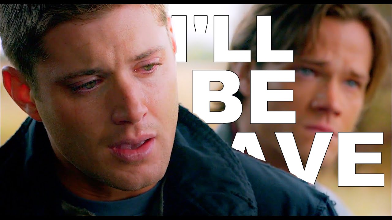 Dean Winchester - I'll Be Brave