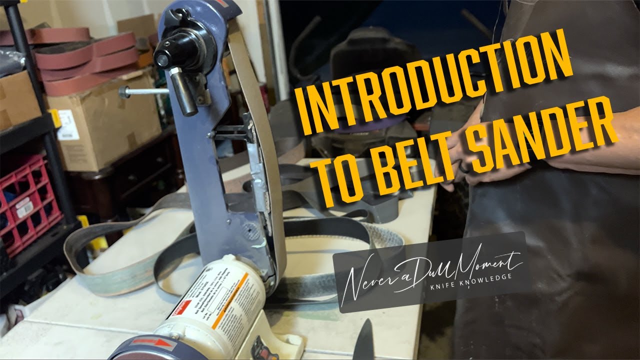 Knife Knowledge/Knife Basics - introduction to belt sander for knife sharpening.