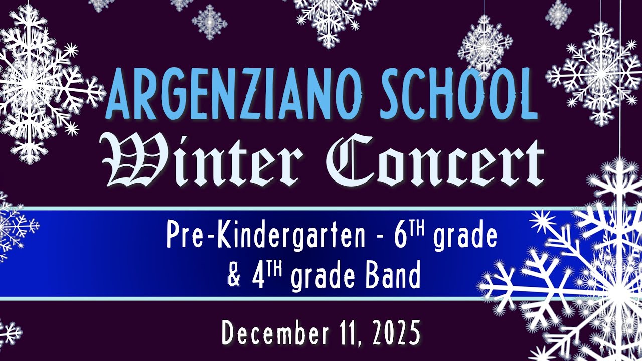 Argenziano School Pre-K - 6th grade Winter Concert 12-11-25