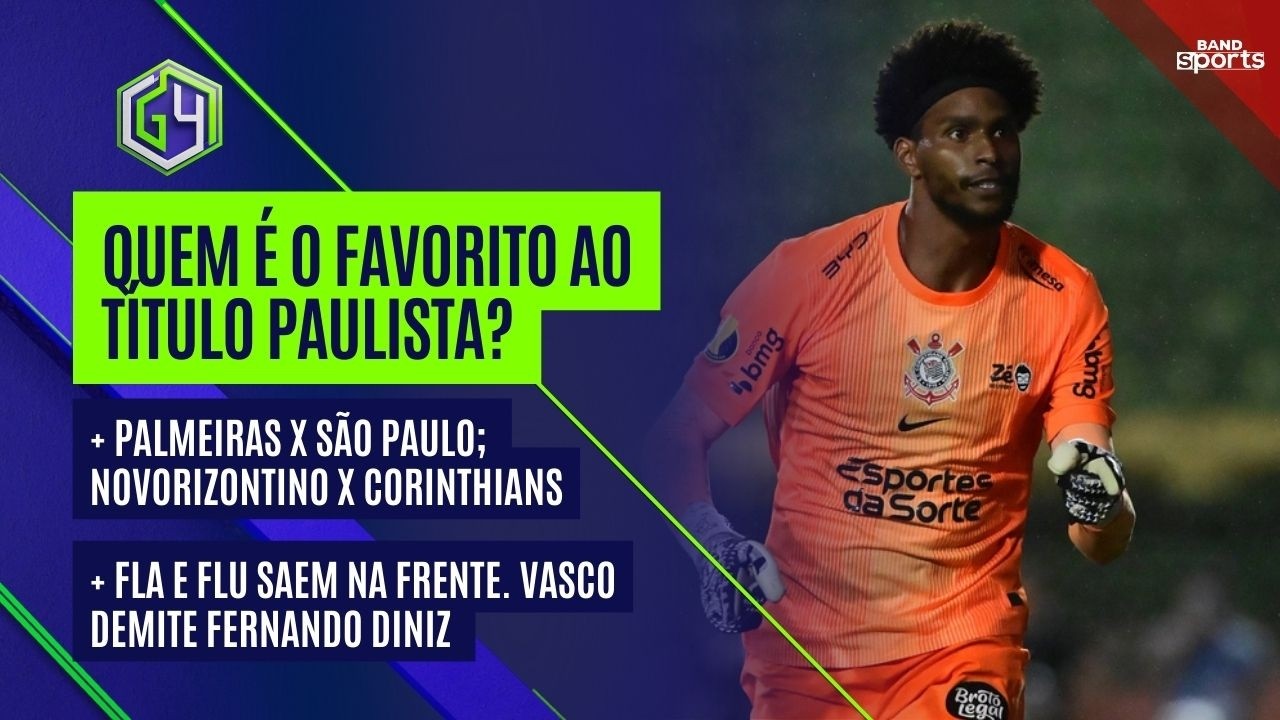 PALMEIRAS X SÃO PAULO; NOVORIZONTINO X CORINTHIANS: QUEM É O FAVORITO? DINIZ DEMITIDO DO VASCO | G4