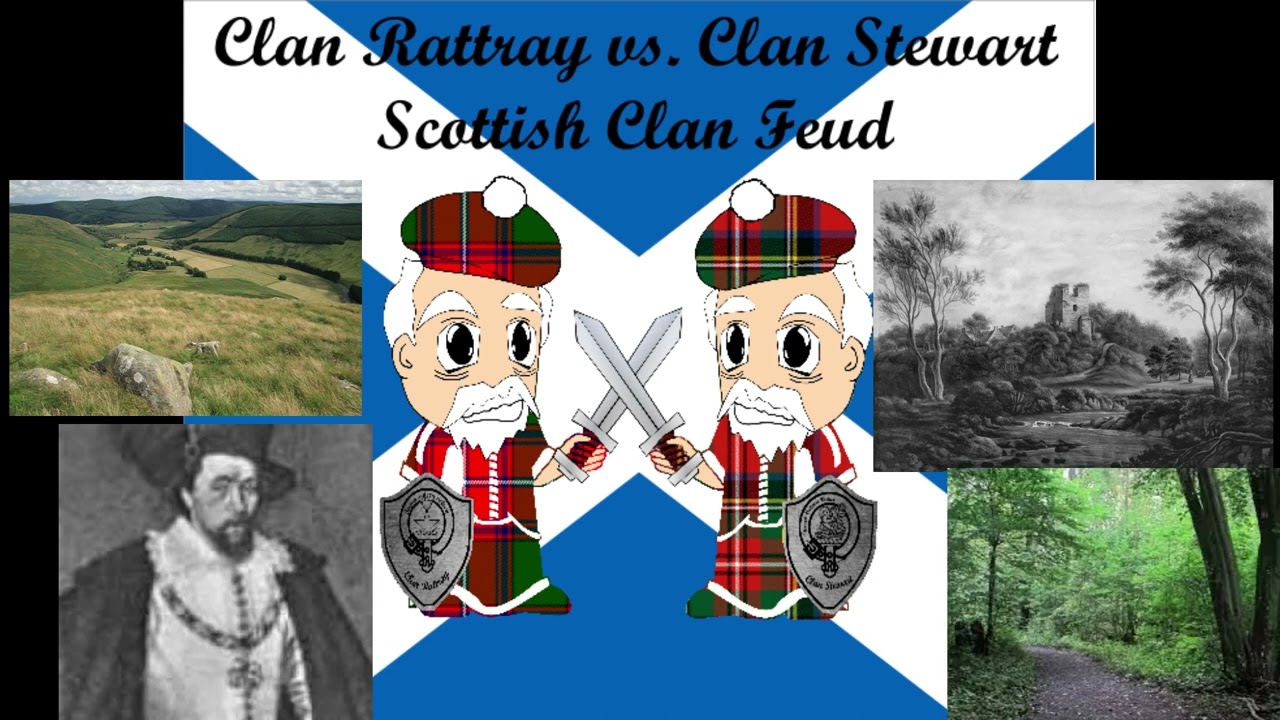 Clan Rattray vs. Clan Stewart of Athol Scottish Clan Feud