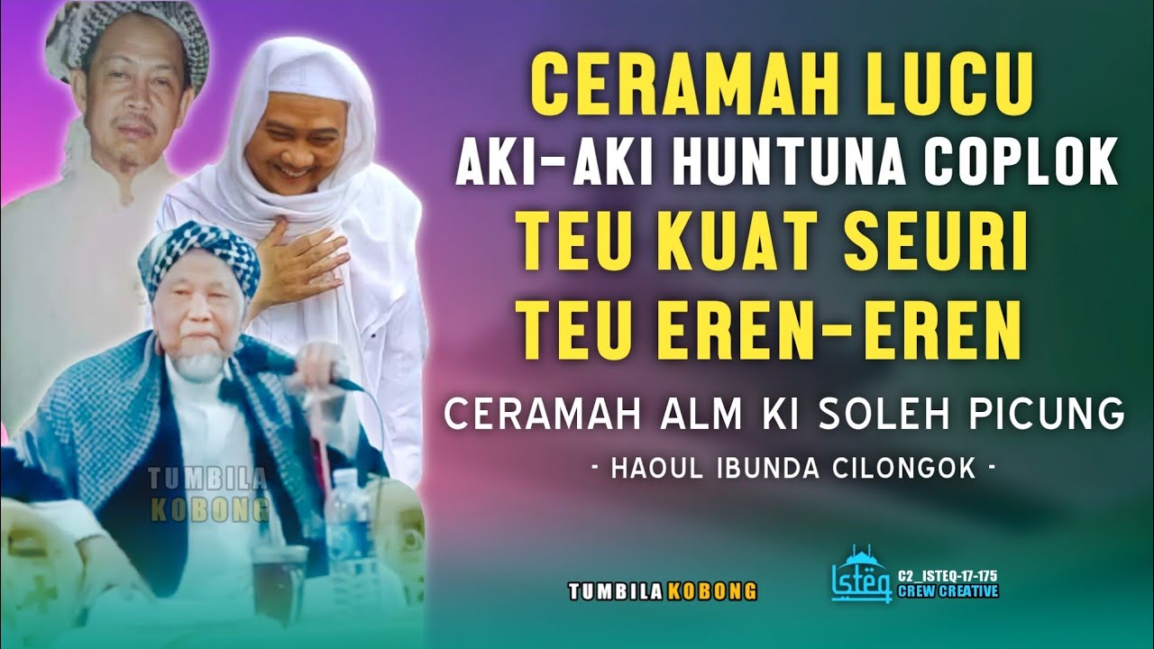 Ceramah Lucu Ki Soleh Picung Haoul Ibunda Abuya Uci Cilongok