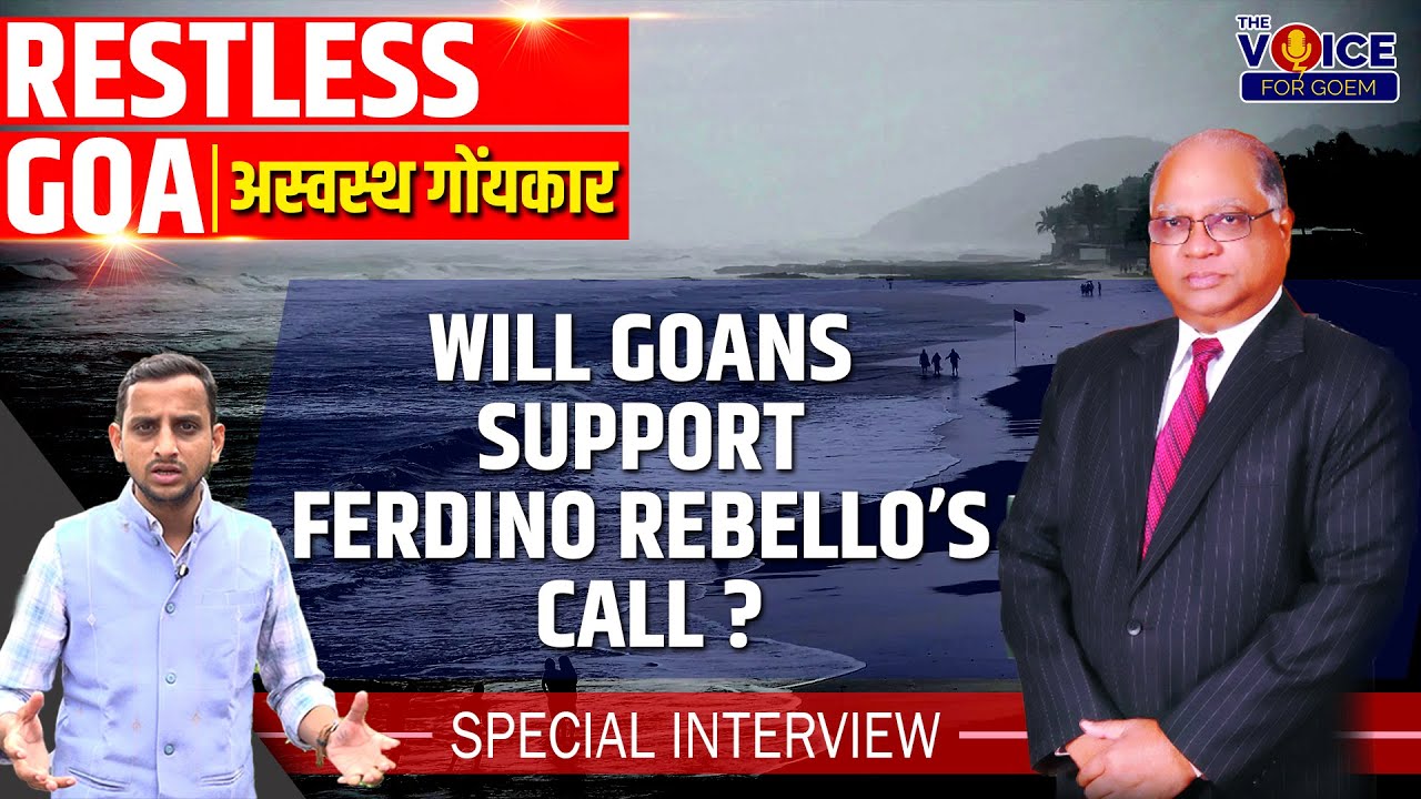 Special interview | Will Goans support Ferdino Rebello’s call ? | Restless Goa अस्वस्थ गोंयकार