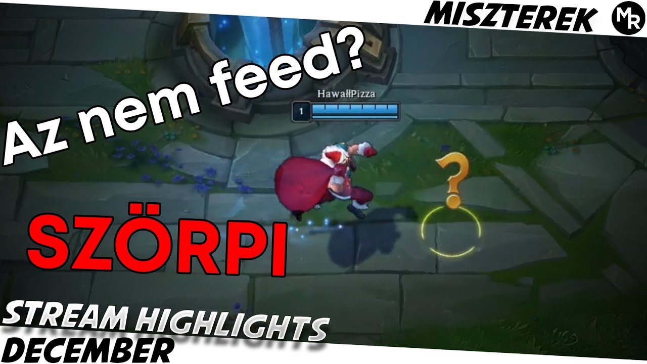 SZ&Ouml;RPIKE | Decemberi Miszterek Stream Highlights | League of Legends