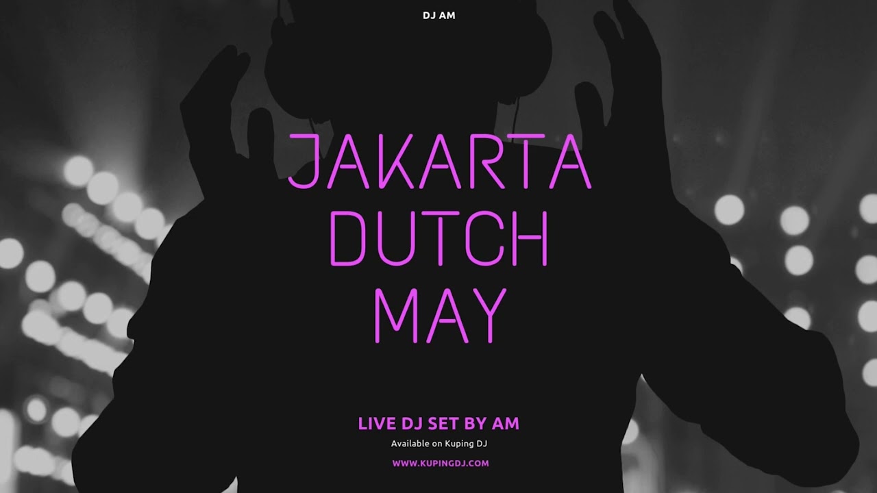 JAKARTA DUTCH - MAY (FULL)
