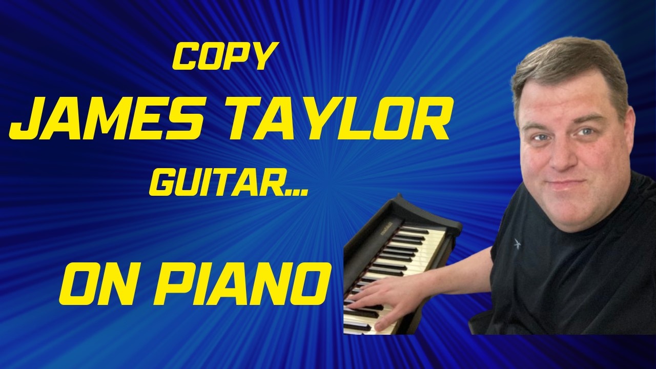 Simple Piano Hack to Mimic James Taylor Guitar