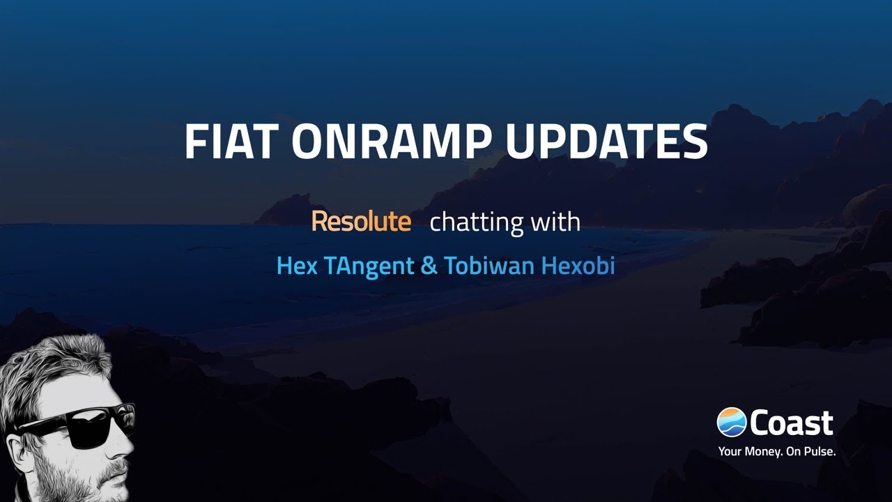 Fiat Onramp Updates (Resolute chatting with Hex TAngent & Tobiwan Hexobi)