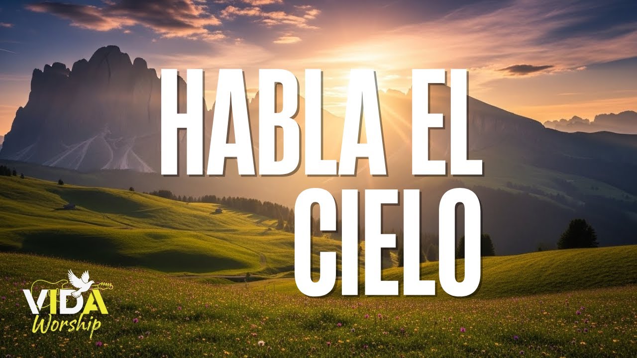 📖 Habla el Cielo | Canción Cristiana de Adoración Profética | Worship Original