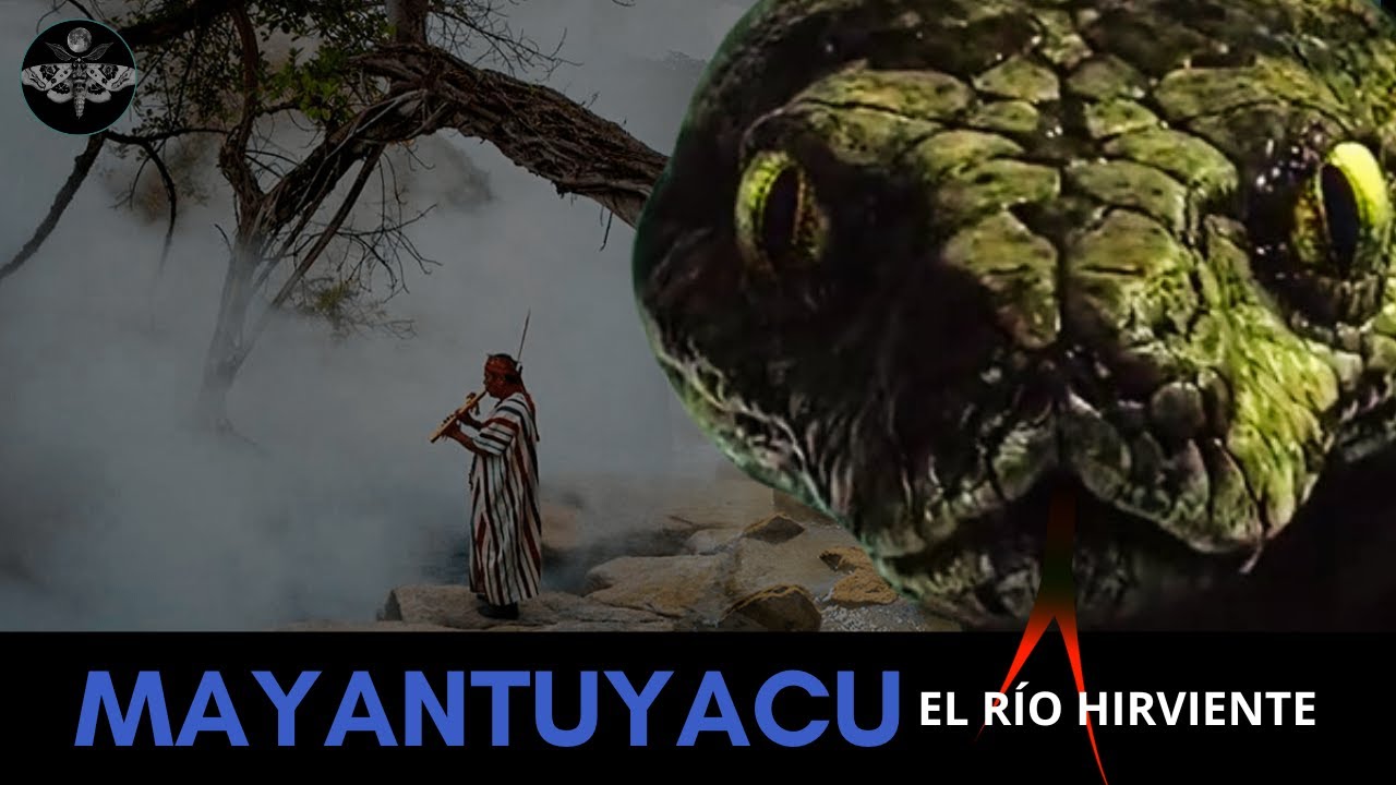 Mayantuyacu: el r&iacute;o hirviente | La leyenda de Yacumama | La polilla Nocturna🦋
