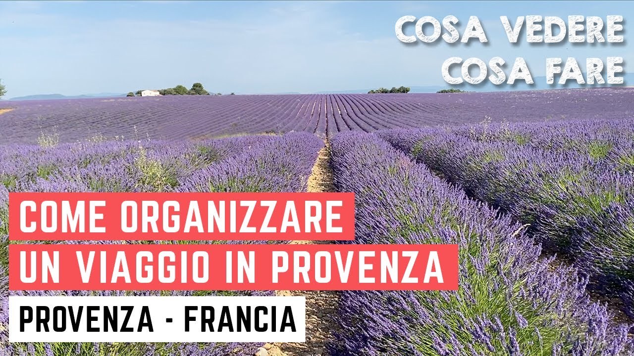 COSA VEDERE IN PROVENZA come organizzare un viaggio in PROVENZA