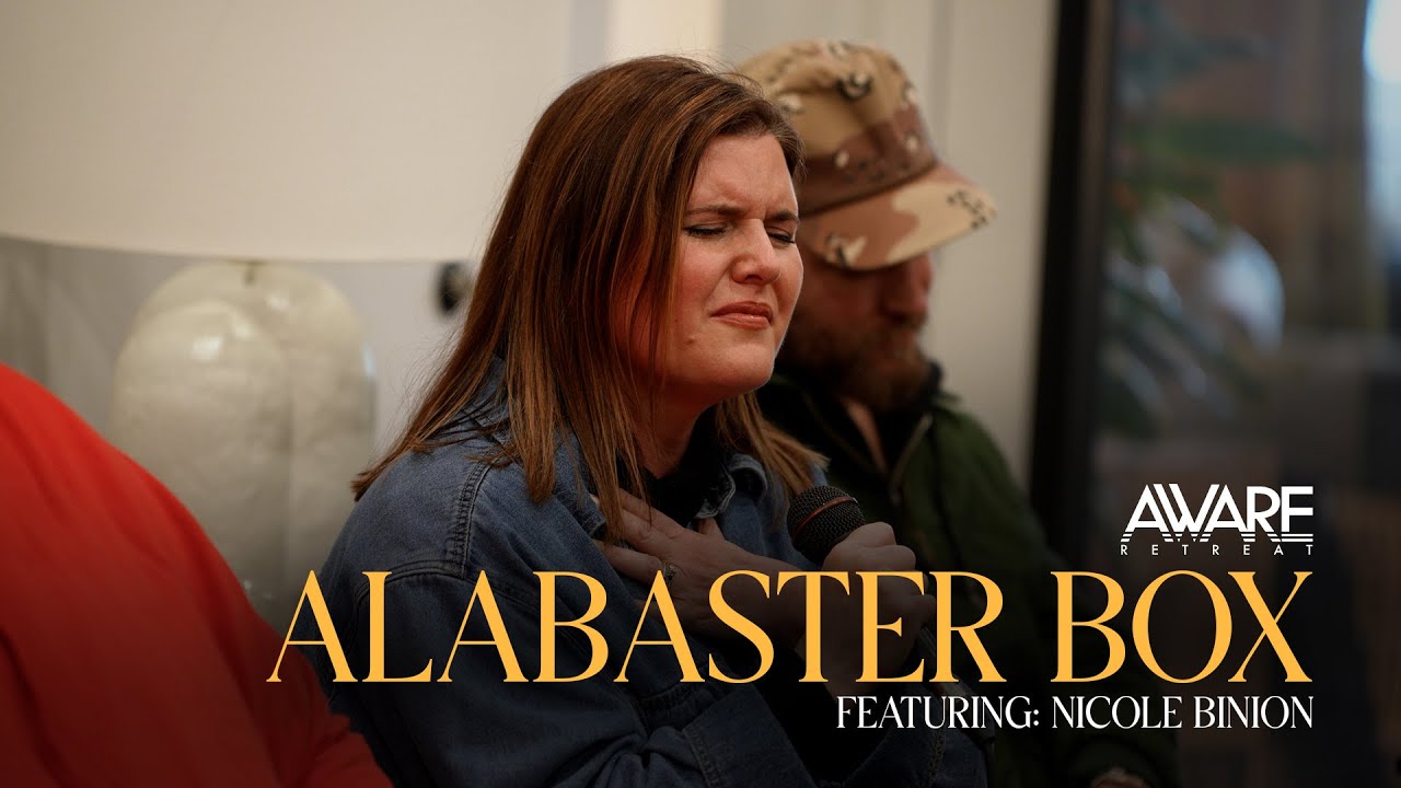 Aware Worship Retreat (Featuring Nicole Binion) - Alabaster Box