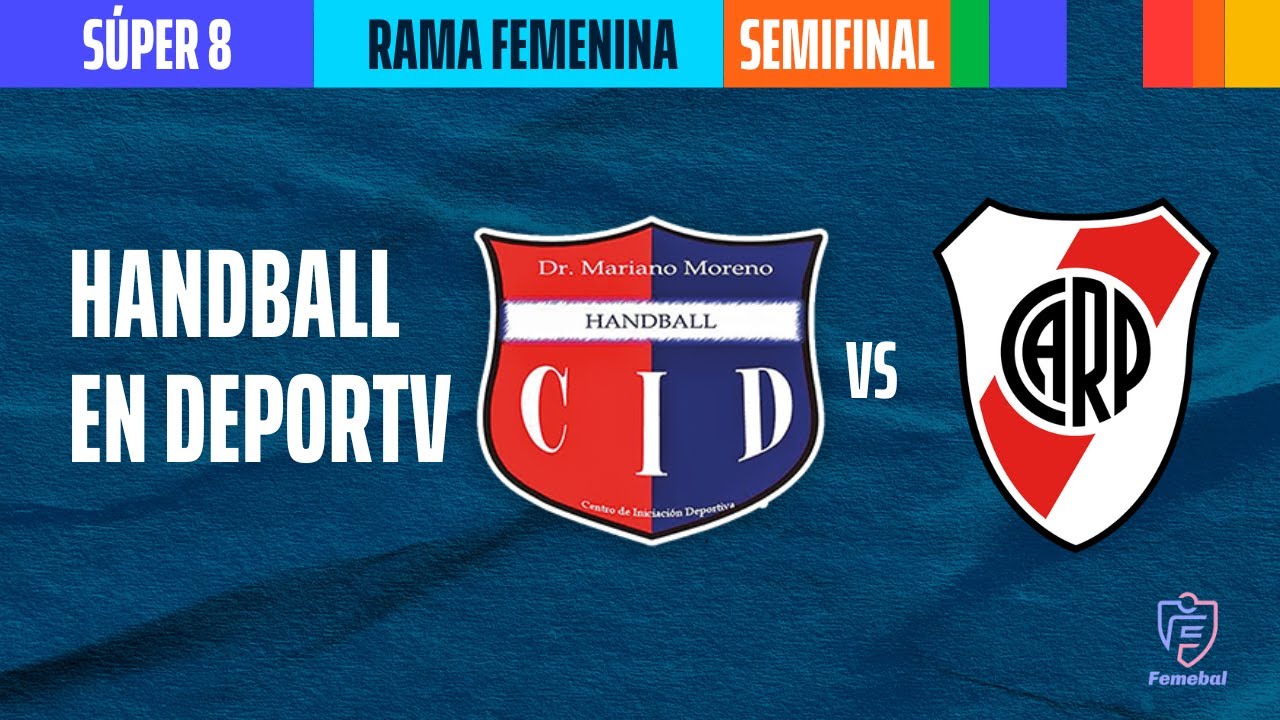 CID Moreno vs River Plate | VIVO | Súper 8 Handball 2023 | Semifinal Femenina | #HANDBALLenDEPORTV