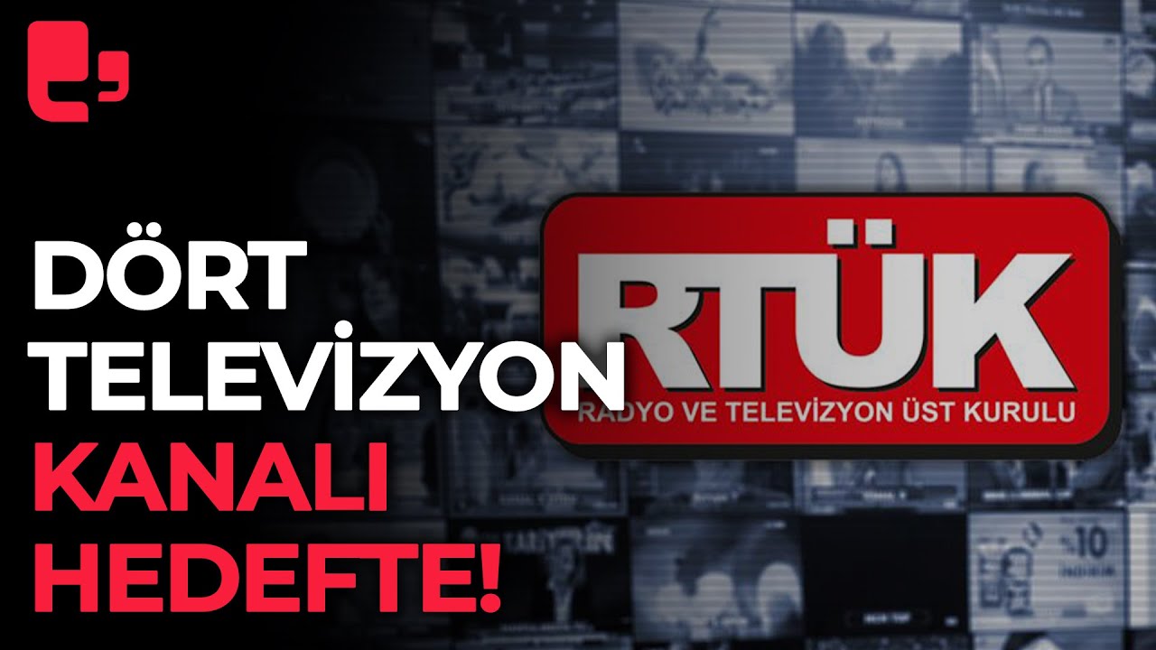 Dört televizyon kanalı hedefte! RTÜK ne karar verecek?