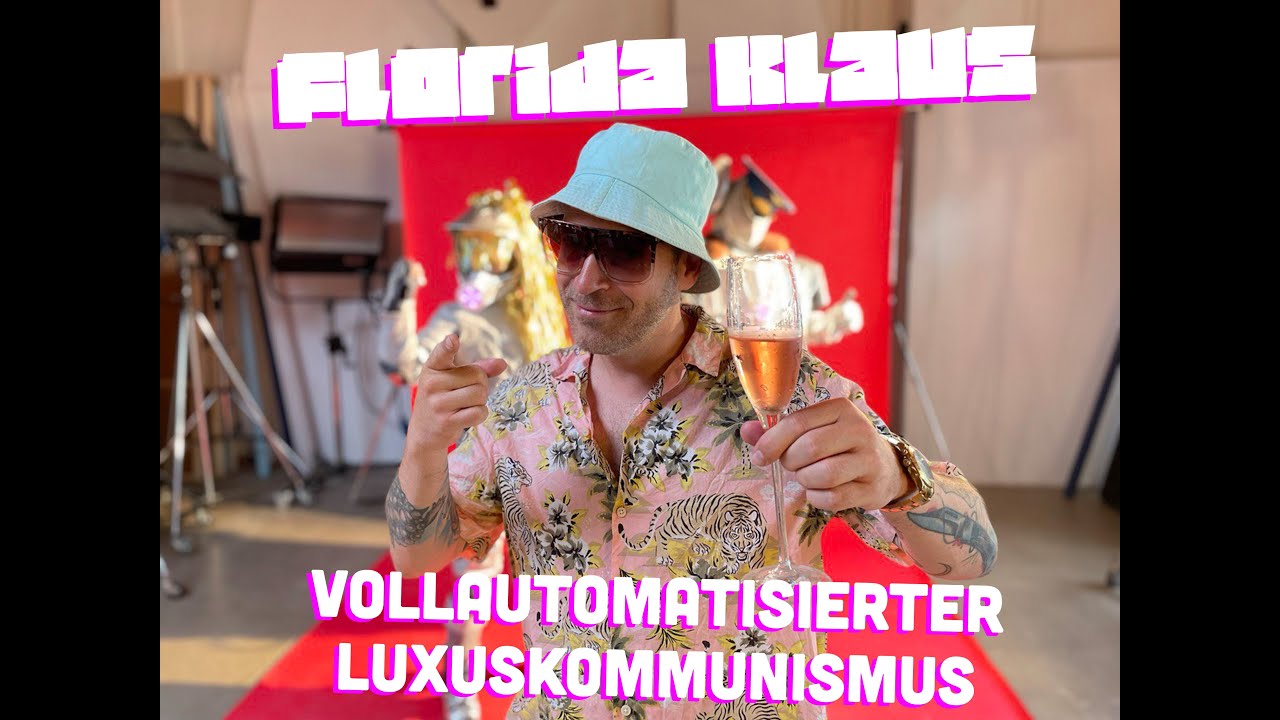Florida Klaus - Vollautomatisierter Luxuskommunismus