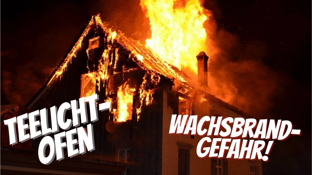 Teelichtöfen und Wachsbrandgefahr - So gefährlich können Teelichtöfen sein!