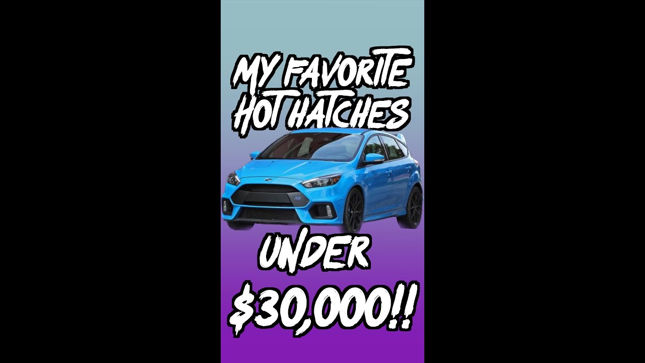 The BEST Hot Hatches under $30,000!