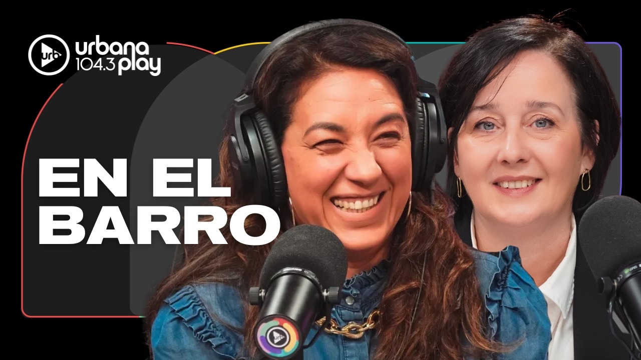 Lorena Vega y Ana Garibaldi sobre la segunda temporada de EN EL BARRO #UrbanaPlayMovie