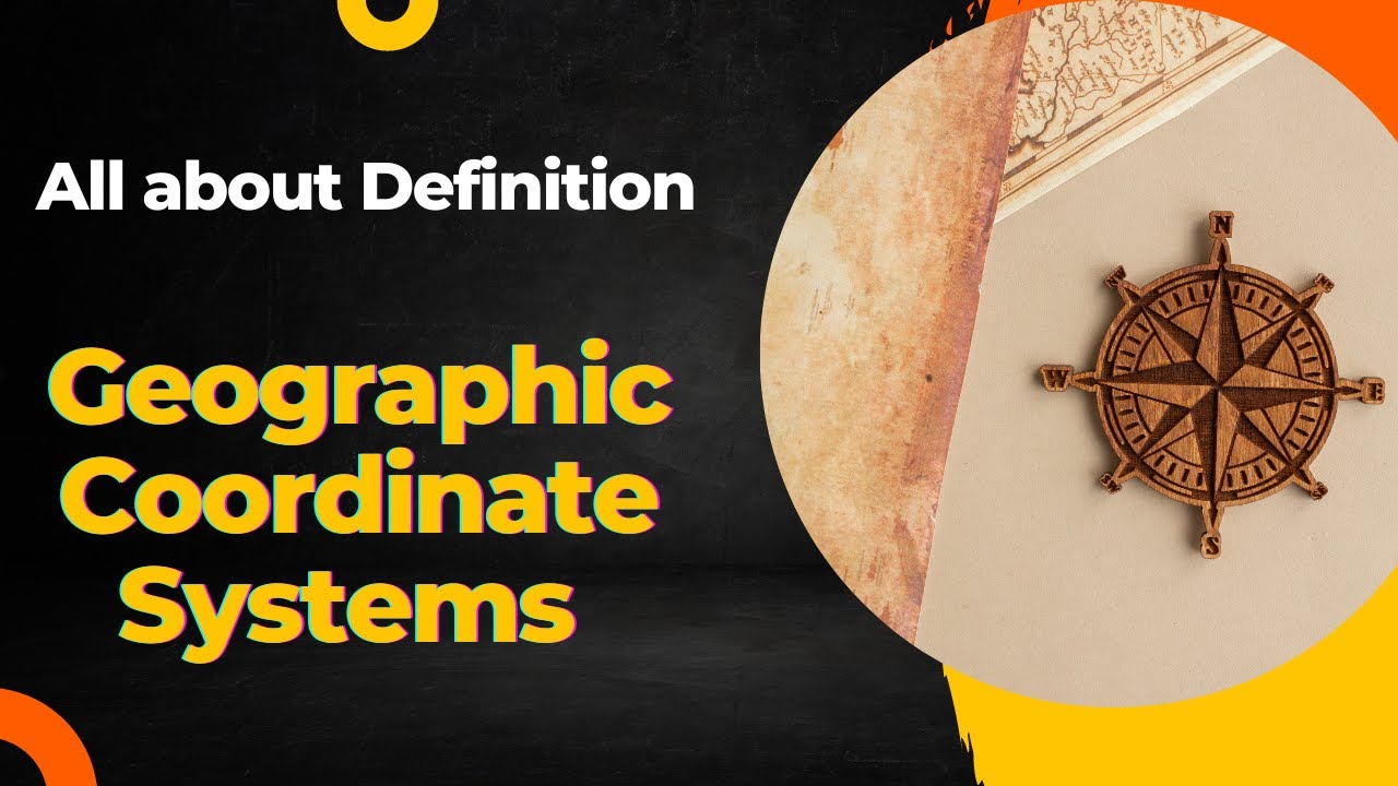 Geographic Coordinate Systems (GCS)