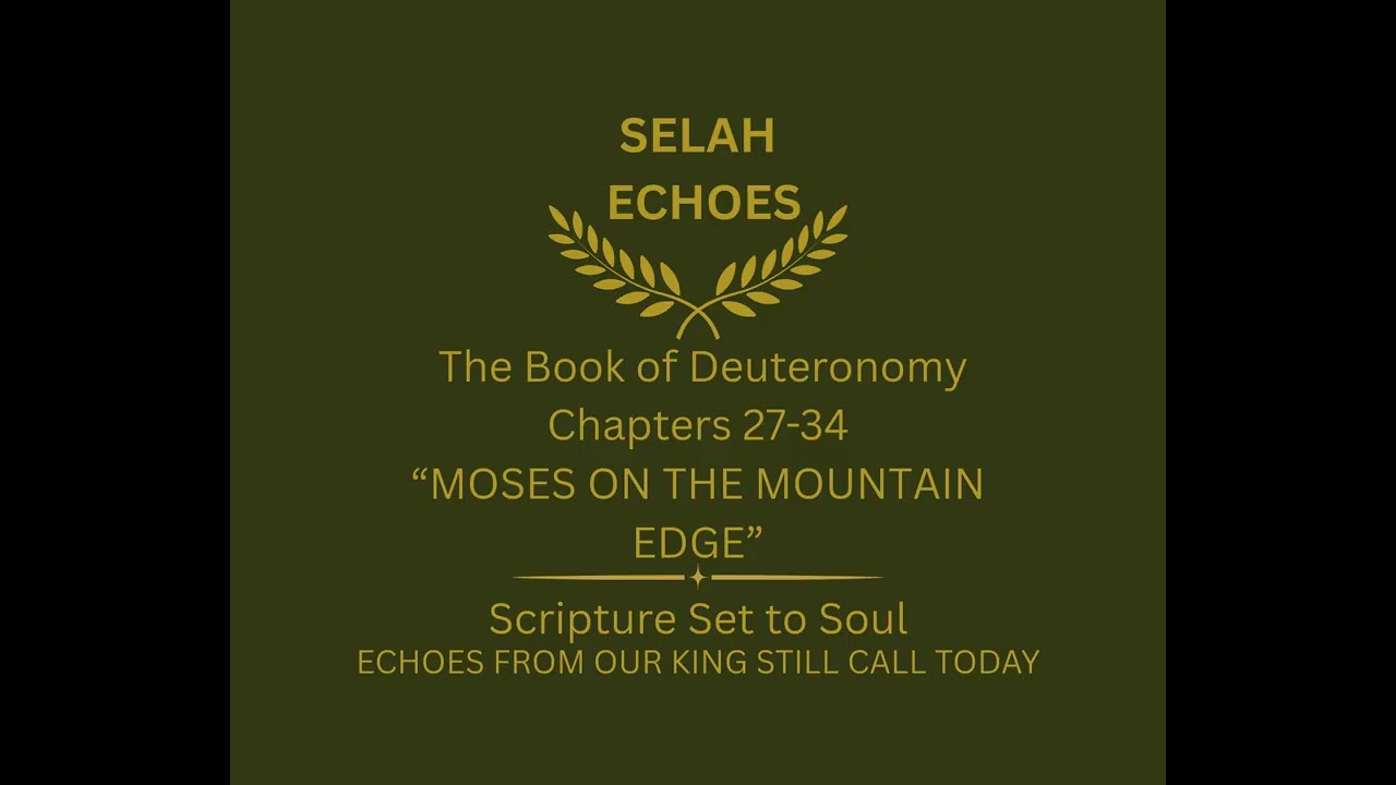 Deuteronomy Vol 5   Moses on the Mountain Edge   The Arc Song chapters 27 34
