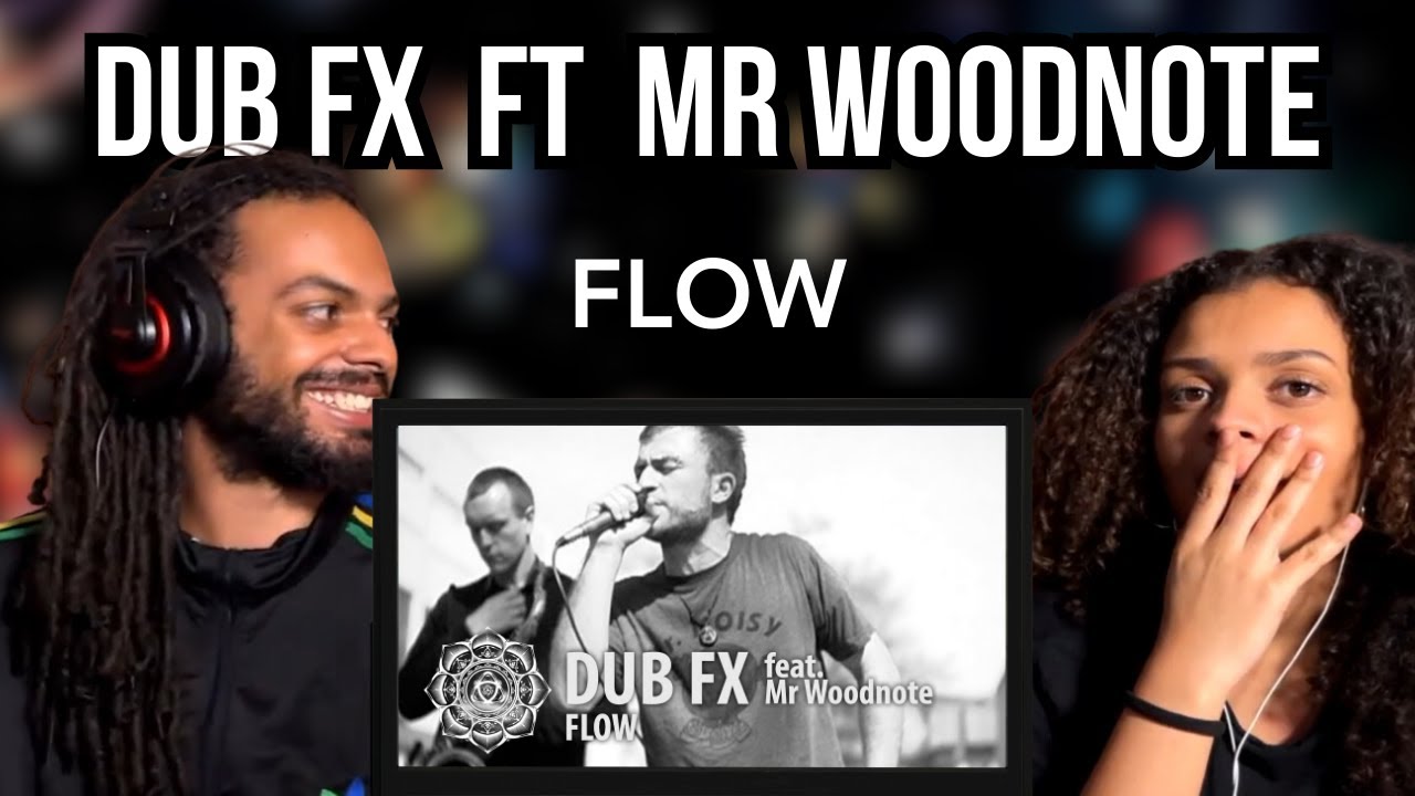 FIRST TIME REACTION Dub FX Flow ft. Mr Woodnote Reaction