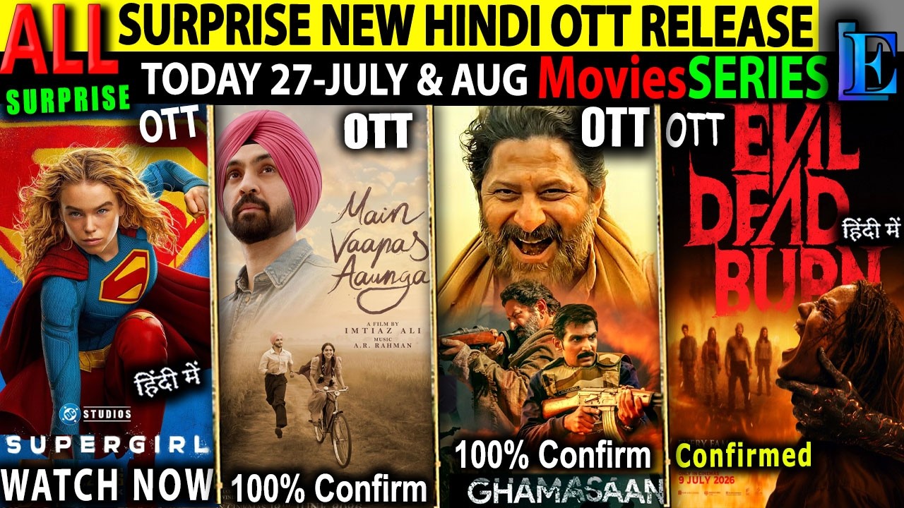 SURPRISE TODAY NEW Hindi OTT Release 27July-AUG l SuperGirlHindi-Ghamasaan-EvilDead-ToxicMovieSeries