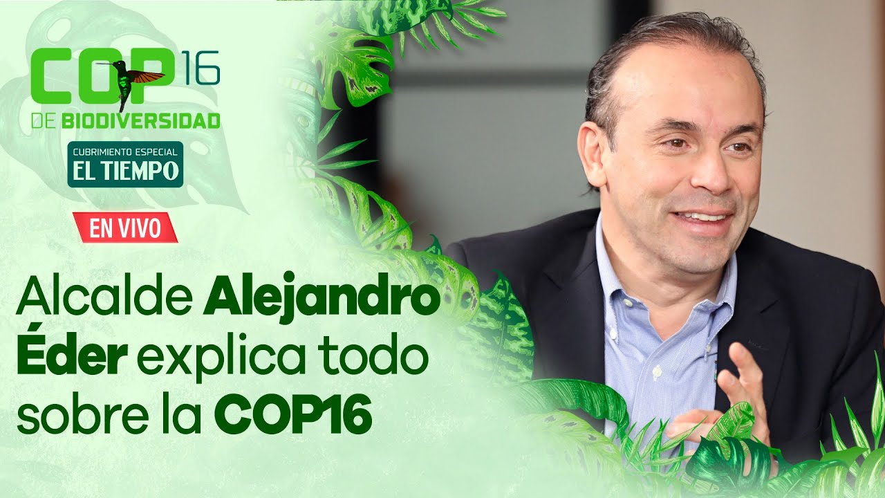 COP16: Alcalde Alejandro Eder explica cómo se prepara Cali a pocos días de que inicie la cumbre
