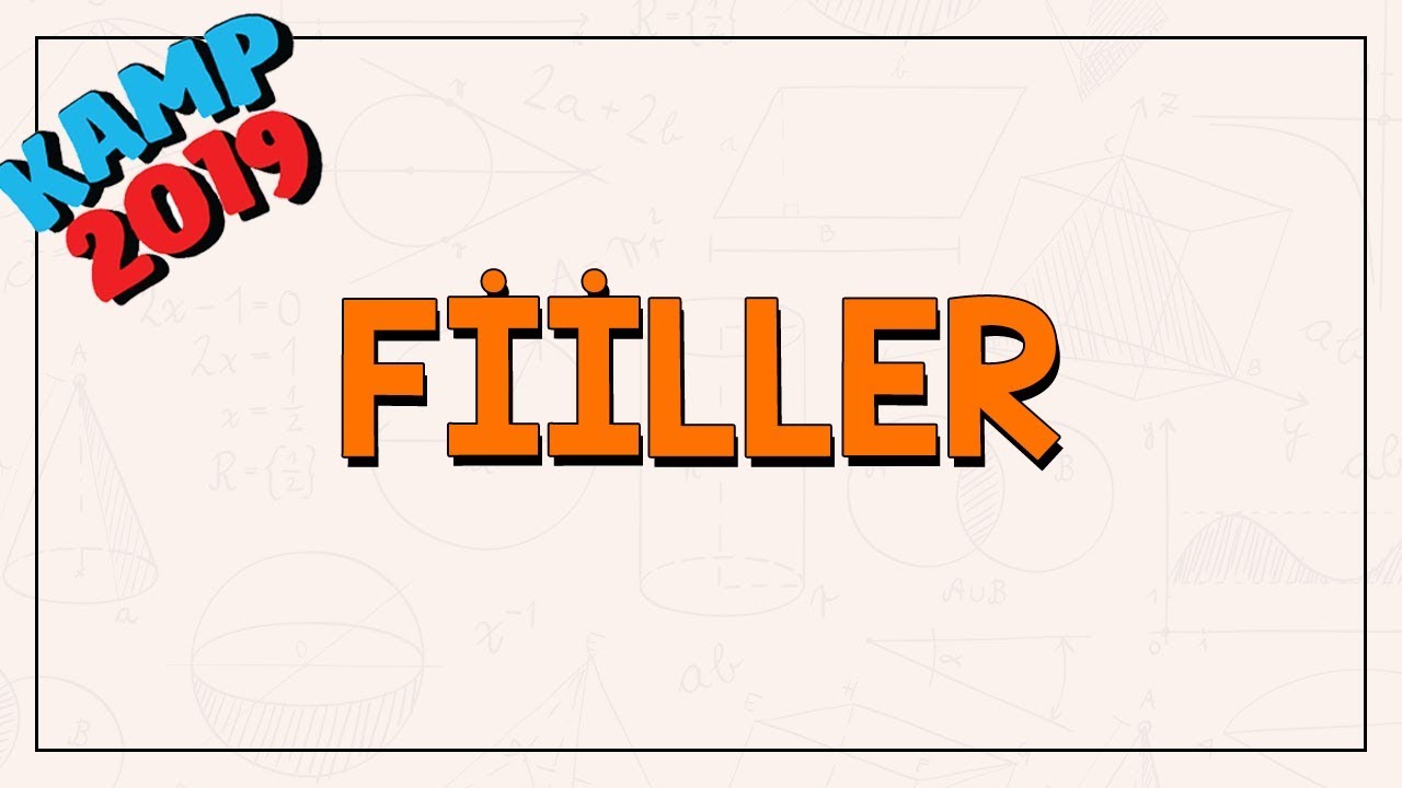 Fiiller ( Kip, Kişi, Yapı ve Ek Fiil)